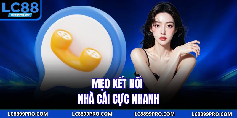 Mẹo kết nối nhà cái cực nhanh
